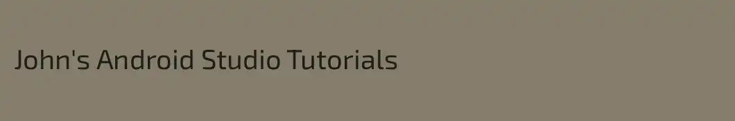 John's Android Studio Tutorials